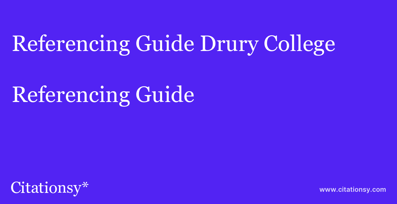 Referencing Guide: Drury College